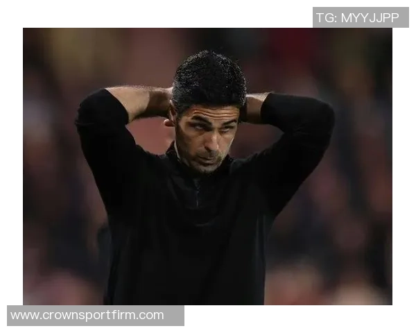 阿尔特塔称赞球队上半场机会多球员情绪控制力令人印象深刻